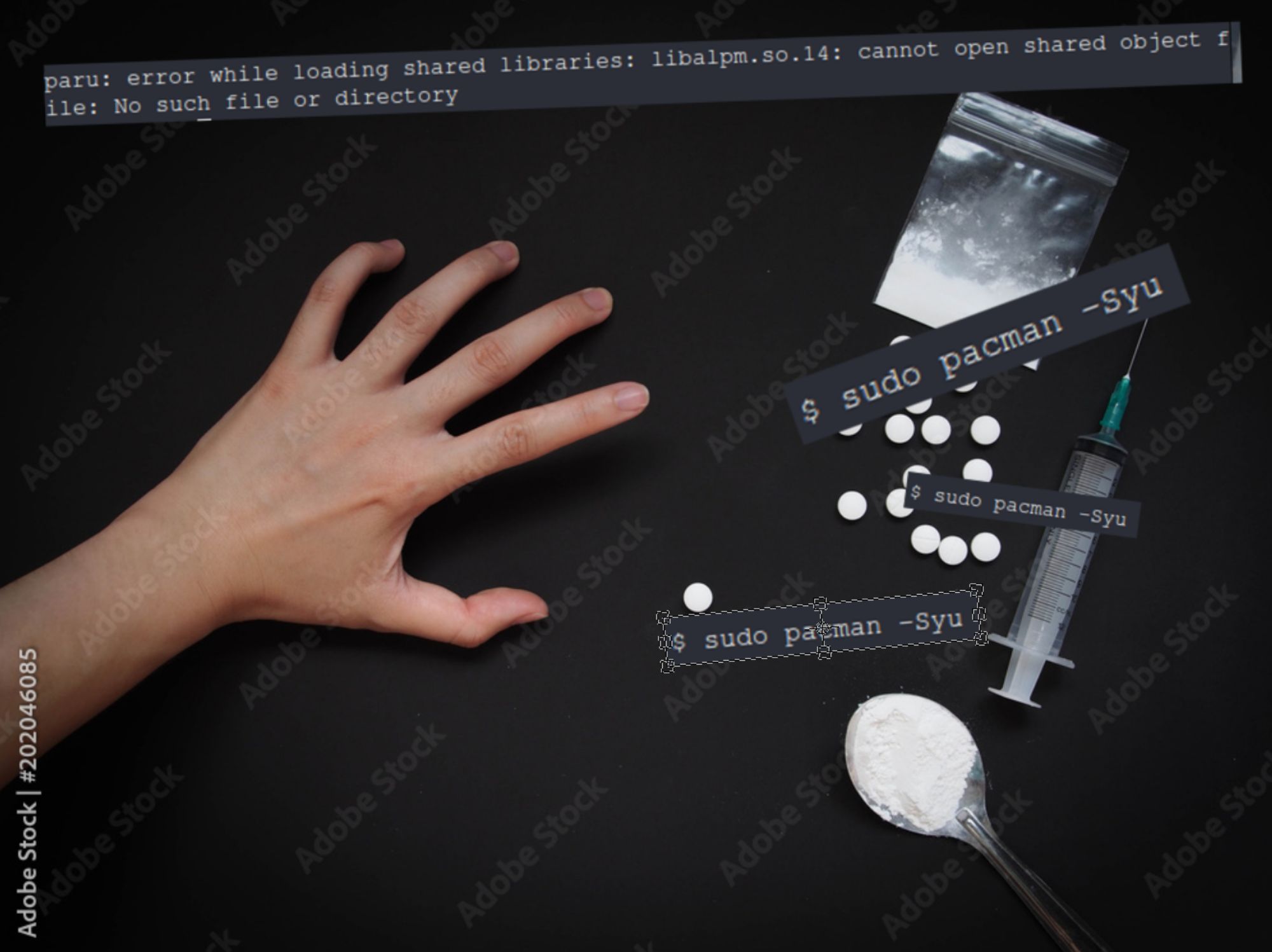 An error message is shown, reading "paru: error while loading shared libraries: libalpm.so.14: cannot open shared object file: No such file or directory". Below it is a hand reaching for drugs, with multiple text boxes over the drugs, reading "sudo pacman -Syu".